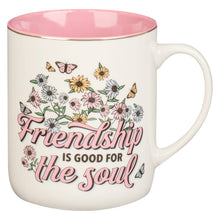 Load image into Gallery viewer, Friendship is Good for the Soul White Ceramic Coffee Mug