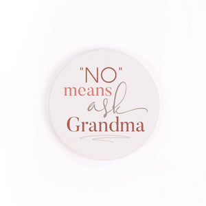 No Means Ask Grandma Car Coaster