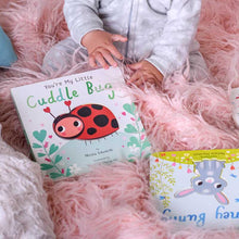 Load image into Gallery viewer, You&#39;re My Little Cuddle Bug Book